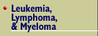 Leukemia, Lymphoma, &. Myeloma