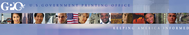 Banner: U.S. Government Printing Office - Keeping America Informed