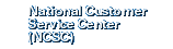 National Customer Service Center (NCSC)
