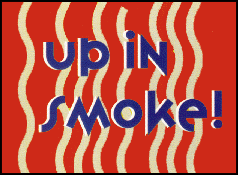 Up in smoke!