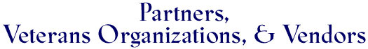 Partners, Veterans Organizations and Vendors