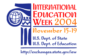 International Education Week 2004: November 15-19: U.S. Dept. of State, U.S. Dept. of Education
