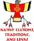 Native Customs, Traditions, & Links