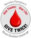 Secretary Thompson's Blood Donation Challenge - Give Thanks! Give Life! Give Twice! 