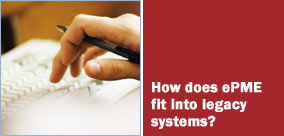 How does ePME fit into legacy systems?