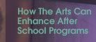 How The Arts Can Enhance After School Programs