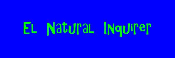 Blue and green Banner for "El Natural Inquirer"