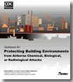 Guidance for Protecting Building Environments from Airborne Chemical, Biological, or Radiological Attacks