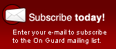 Enter your email address to join the On Guard mailing list