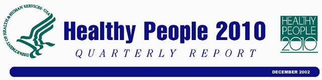 Healthy People 2010 Quarterly Report  December 2002