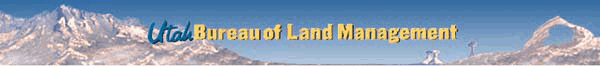 Header Graphic - Utah Bureau of Land Management on a Utah landscape