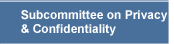 Subcommittee on Privacy and Confidentiality