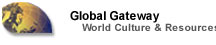 Global Gateway: 
				World Culture & Resources