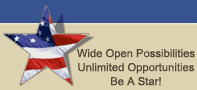 Wide Open Possibilities. Unlimited Opportunities. Be A Star!