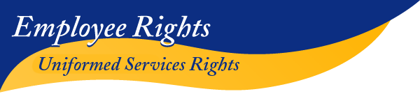 Employee Rights, Uniformed Services Rights