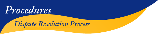 Procedures, Dispute Resolution Process