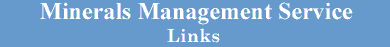 Links -- Minerals Management Service
