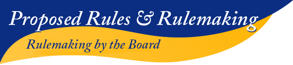 Proposed Rules and Rulemaking, Rulemaking by the Board