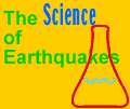 The Science of Earthquakes