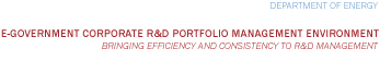Bringing efficiency and consistency to R&D Management, the E-Government R&D Portfolio Management Environment, a Department of Energy initiative