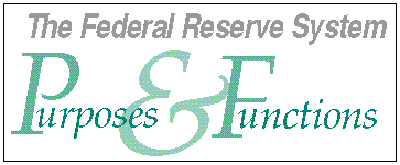 The Federal Reserve System: Purposes and Functions