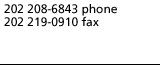 202-208-6843 phone, 202-219-0910 fax