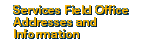 Services Field Office Addresses and Information