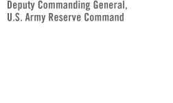 Deputy Commanding General, U.S. Army Reserve Command