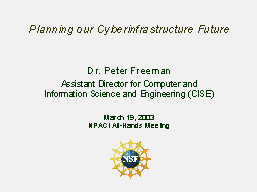 slide 1: Moving Forward with Cyberinsfrastructure: Some Straight Talk by Peter Freeman