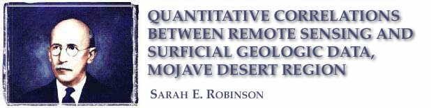 Quantitative Correlations
Between Remote Sensing and Surficial Geologic Data, Mojave Desert Region: Sarah E. Robinson
