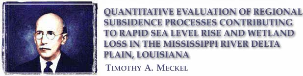 Quantitative Evaluation of Regional Subsidence Processes Contributing to Rapid Sea Level Rise and Wetland Loss in the Mississippi River Delta Plain, Louisiana: Timothy A. Meckel