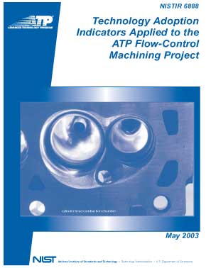 Cover for NISTIR 6888 Technology Adoption Indicators Applied to the ATP Flow-Control Machining Project