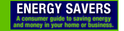 Energy Savers: A consumer guide to saving energy and money in your home or business.