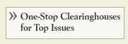 One-Stop Clearinghouses on Top Issues