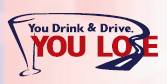 You Drink & Drive You Lose