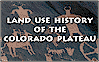 Land Use History of the Colorado Plateau
