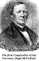 The first comptroller of the currency, Hugh McCulloch
