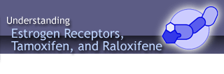 Understanding Estrogen Receptors, Tamoxifen, and Raloxifene