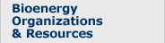 Bioenergy Organizations and Resources