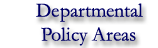 Departmental Policy Areas