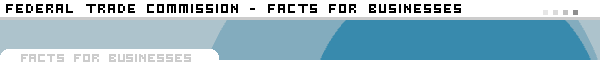 FTC - Facts for Businesses