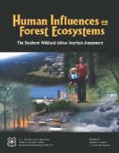  [ Human influences on Forest ecosystems: The Southern Wildland-Urban Interface Assessment in the South ] 