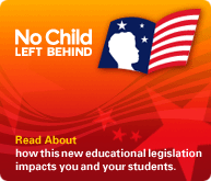 No Child Left Behind. Read about how this new educational legislation impacts you and your students.