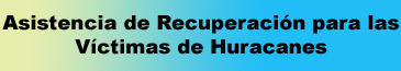 Asistencia de Recuperacin para las Vctimas de Huracanes