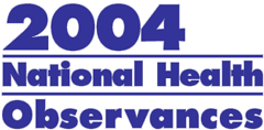 2004 National Health Observances