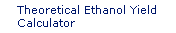 Theoretical Ethanol Yield Calculator