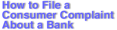 How to File a Consumer Complaint Against a Bank