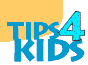 Tips for Kids