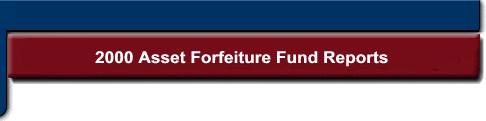 2000 Asset Forfeiture Fund Reports