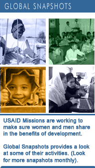 Top Left: Photo of woman at a construction site. Top Right:   Photo of a group of children in a classroom. Bottom Left: Photo of a girl smiling through a fence.   Bottom Right: Photo of two women working at a computer.  Caption Reads: USAID Missions are working to make sure women and men share in the benefits of development. Global Snapshots provides a look at some of their activities. (Look for more snapshots monthly).